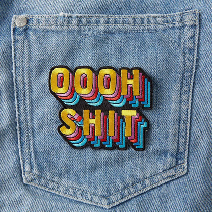 #115 Oooh Shit Embroidered Iron On Patch