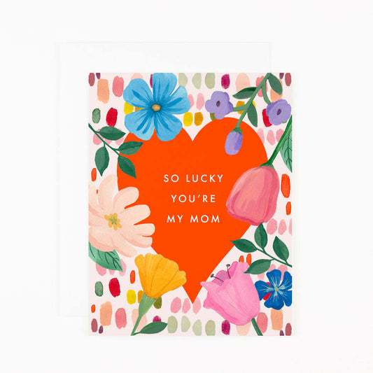 So Lucky You're My Mom Mother's Day Card