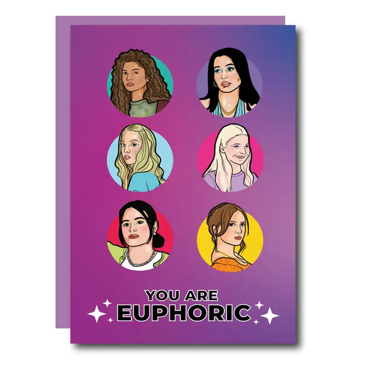 You Are Euphoric Birthday Greeting Card