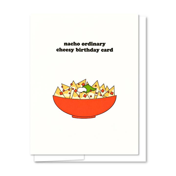 Nacho Birthday Letterpress Funny Birthday Card