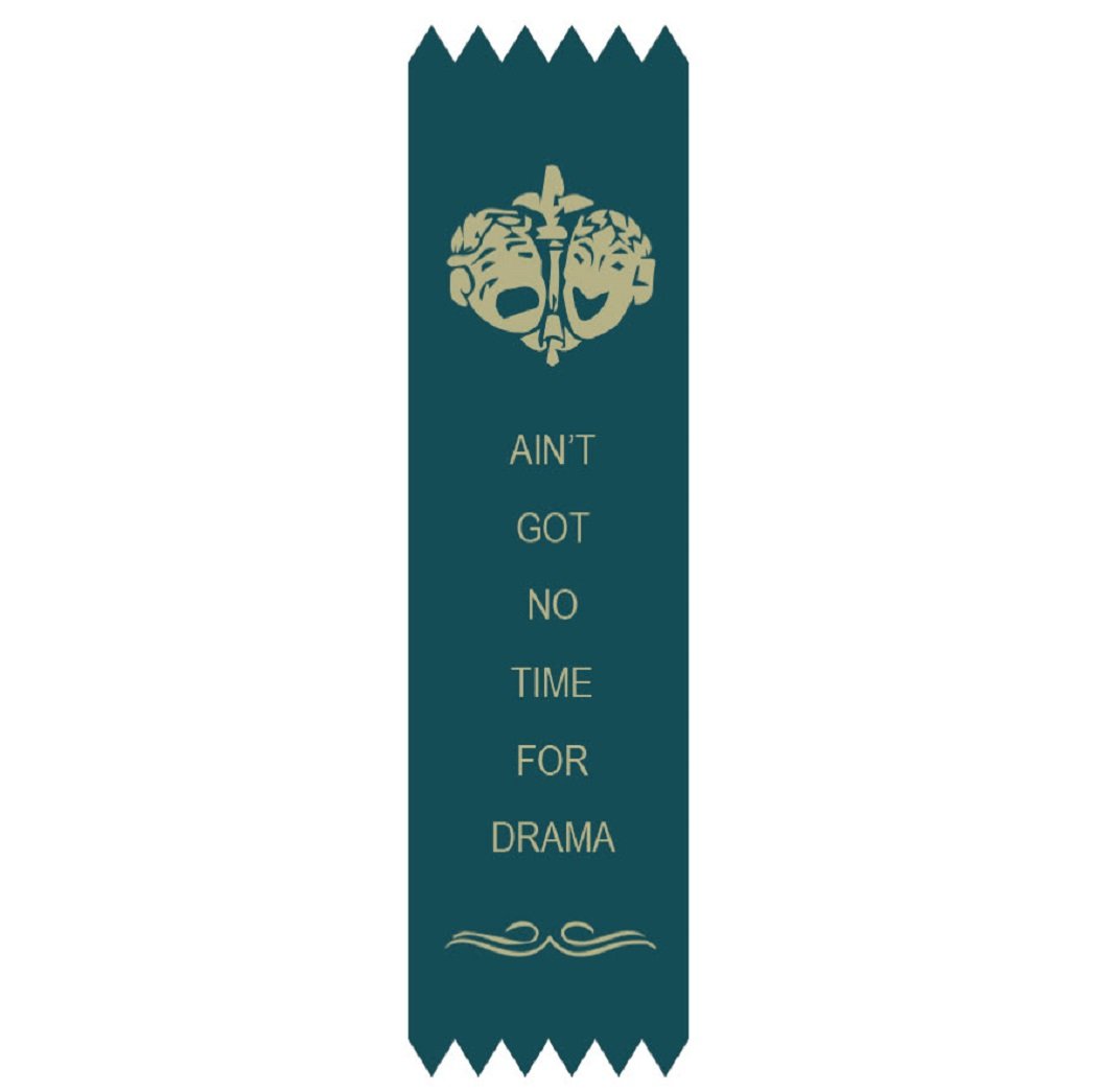 #R52 No Time For Drama Ribbon