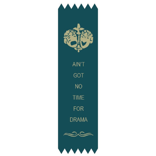 #R52 No Time For Drama Ribbon