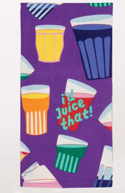 Dish Towel I'd Juice That