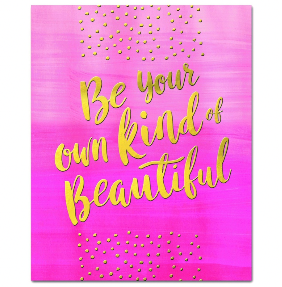 Art Print Be Your Own Kind Of Beautiful