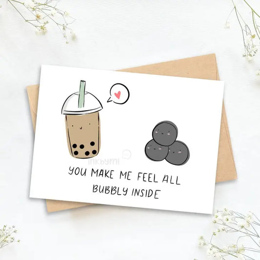 You Make Me Feel All Bubbly Inside Greeting Card