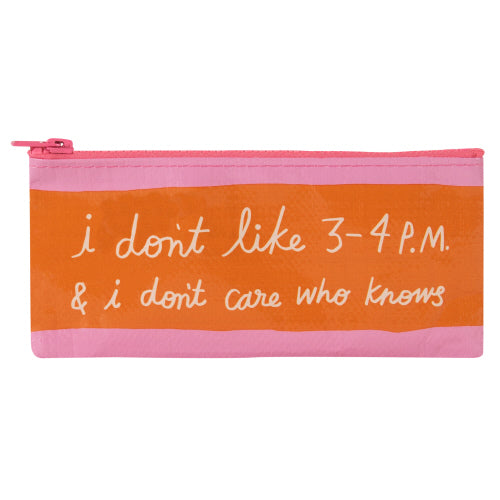 Pencil Case I Don't Like 3-4pm